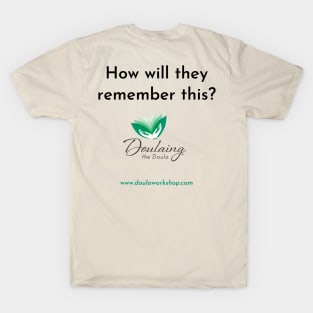 How Will They Remember This? T-Shirt